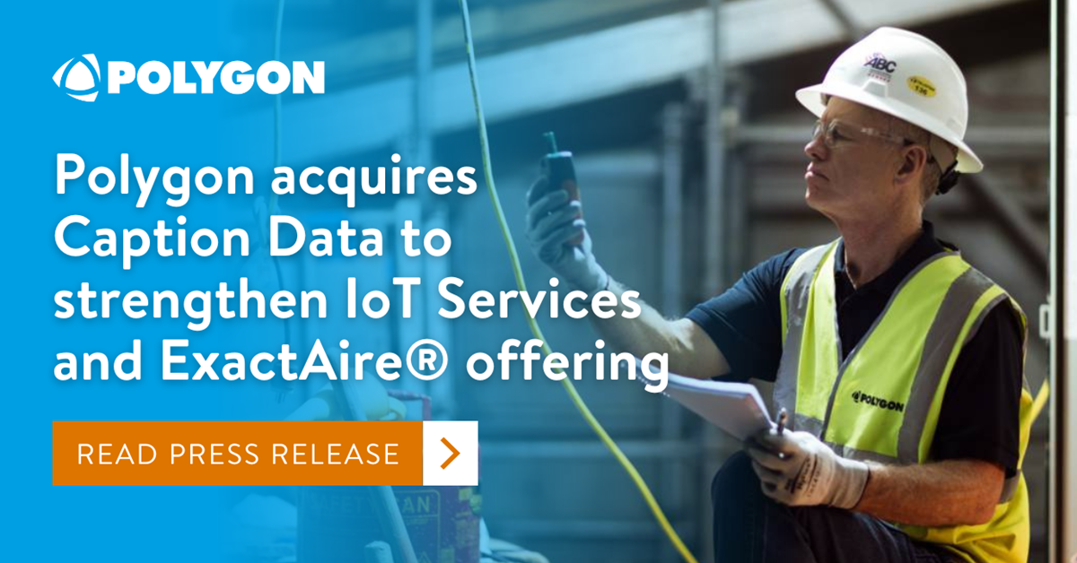 Polygon acquires Caption Data to strengthen IoT Services and ExactAire ...
